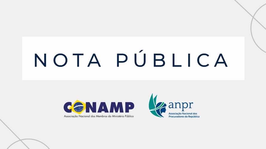 CONAMP e ANPR divulgam nota pública